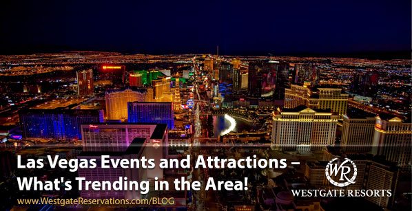 Trending Las Vegas Events & Attractions