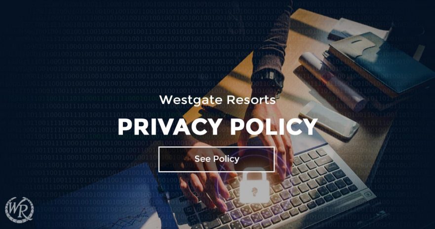 Privacy Policy WestgateReservations.com | Westgate Resorts