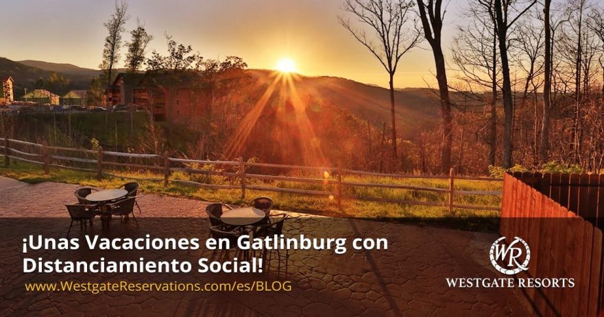 Unas Vacaciones en Gatlinburg con Distanciamiento Social