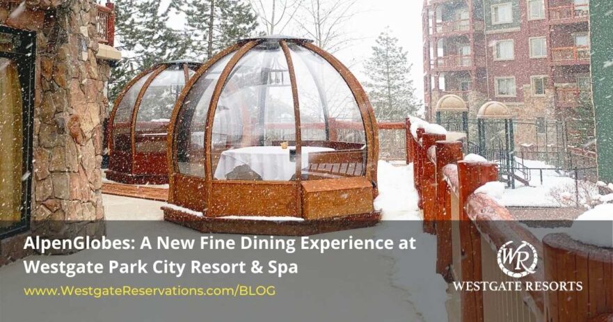 Alpenglobes Westgate Park City Utah Dining